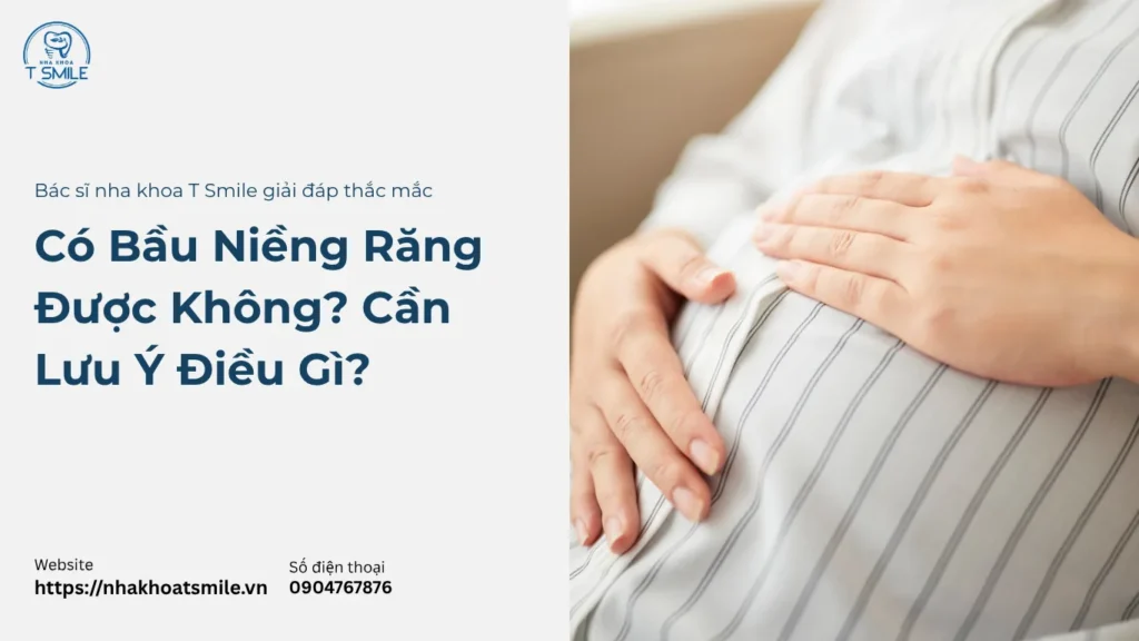 có bầu niềng răng được không